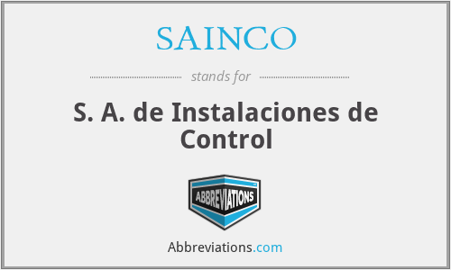 What is the abbreviation for s. a. de instalaciones de control?